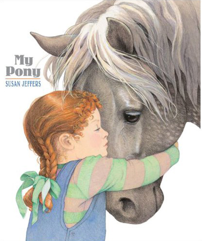 Susan Jeffers' children's book for horse lovers My Pony